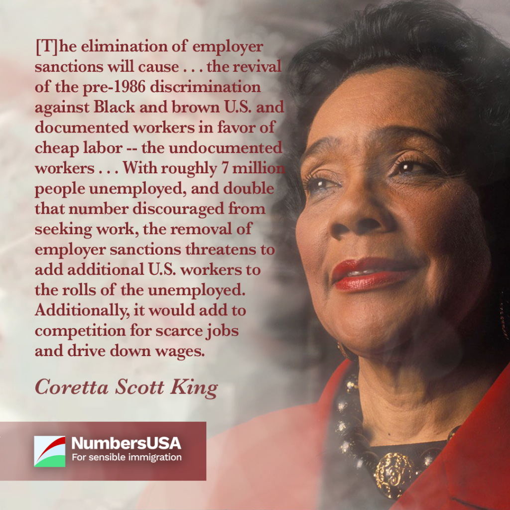 King: "the removal of employer sanctions threatens to add additional U.S. workers to the rolls of the unemployed. Additionally, it would add to competition for scarce jobs and drive down wages."