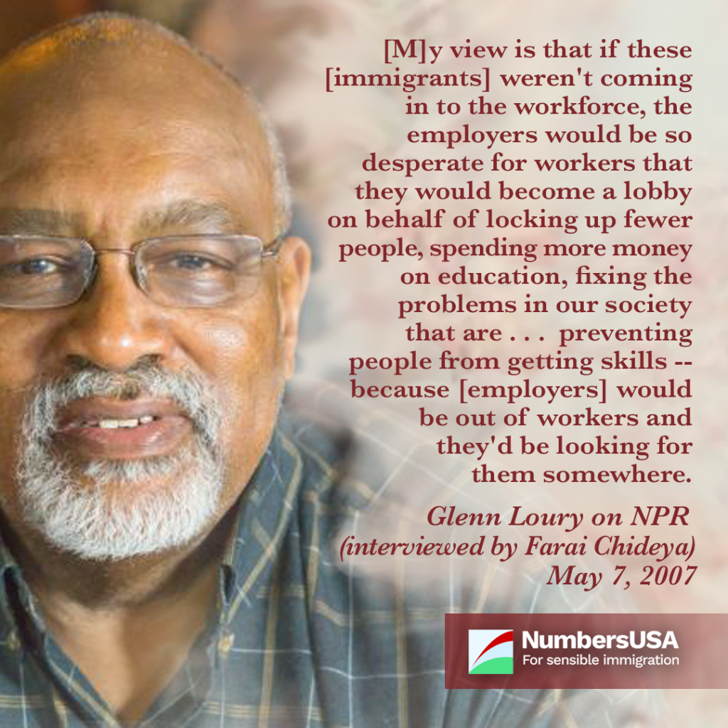 Loury: But for mass immigration, employers "would become a lobby on behalf of locking up fewer people, spending more money on education...because [employers] would be out of workers and they'd be looking for them somewhere."