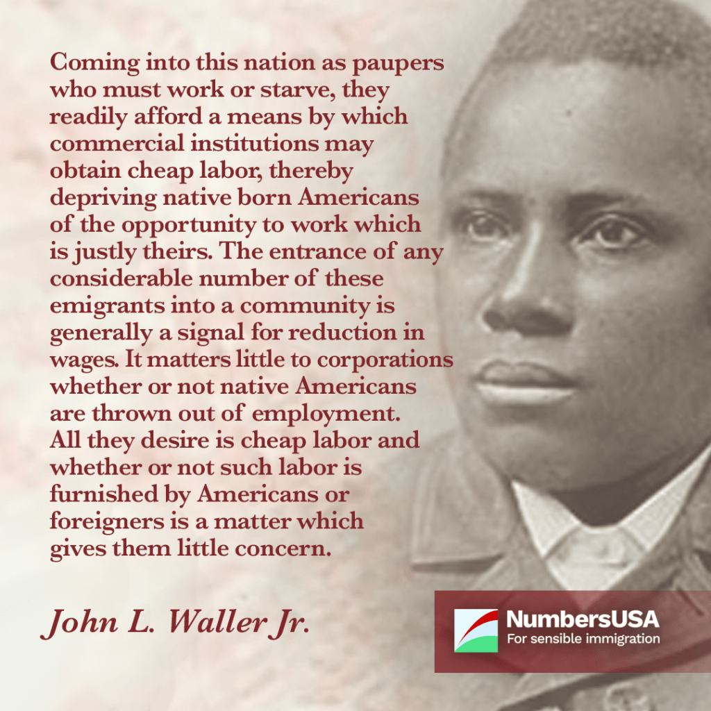 Waller: Immigrants "readily afford a means by which commercial institutions may obtain cheap labor, thereby depriving native born Americans of the opportunity to work which is justly theirs."