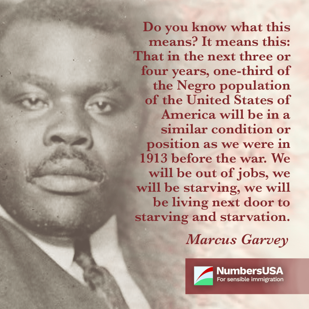 Marcus Garvey: Mass immigration will put Black Americans "in a similar condition or position as we were in 1913 before the war."