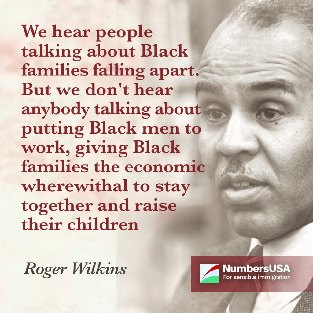 Roger Wilkins: "We hear about Black families falling apart. But we don't hear anybody talking about putting Black men to work, giving Black families the economic wherewithal to stay together and raise their children."