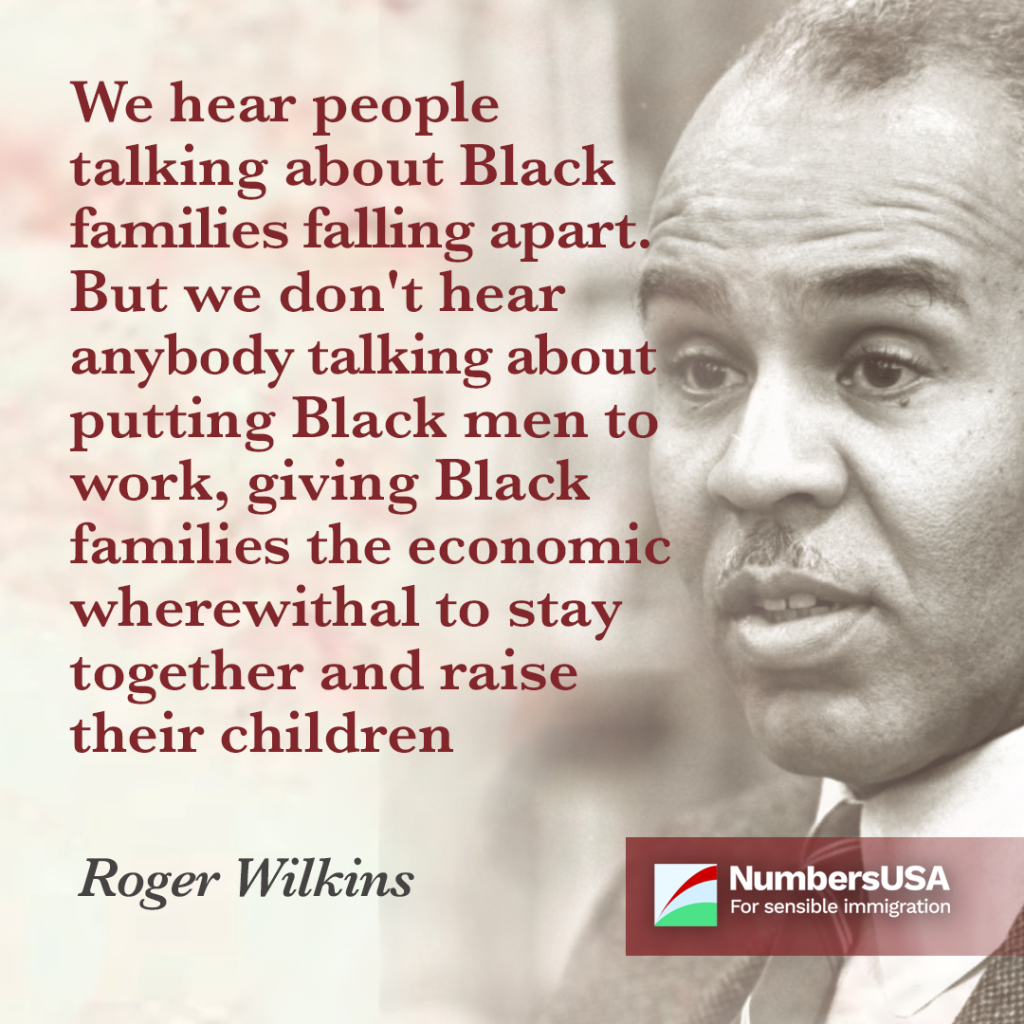 Roger Wilkins: "We hear about Black families falling apart. But we don't hear anybody talking about putting Black men to work, giving Black families the economic wherewithal to stay together and raise their children."